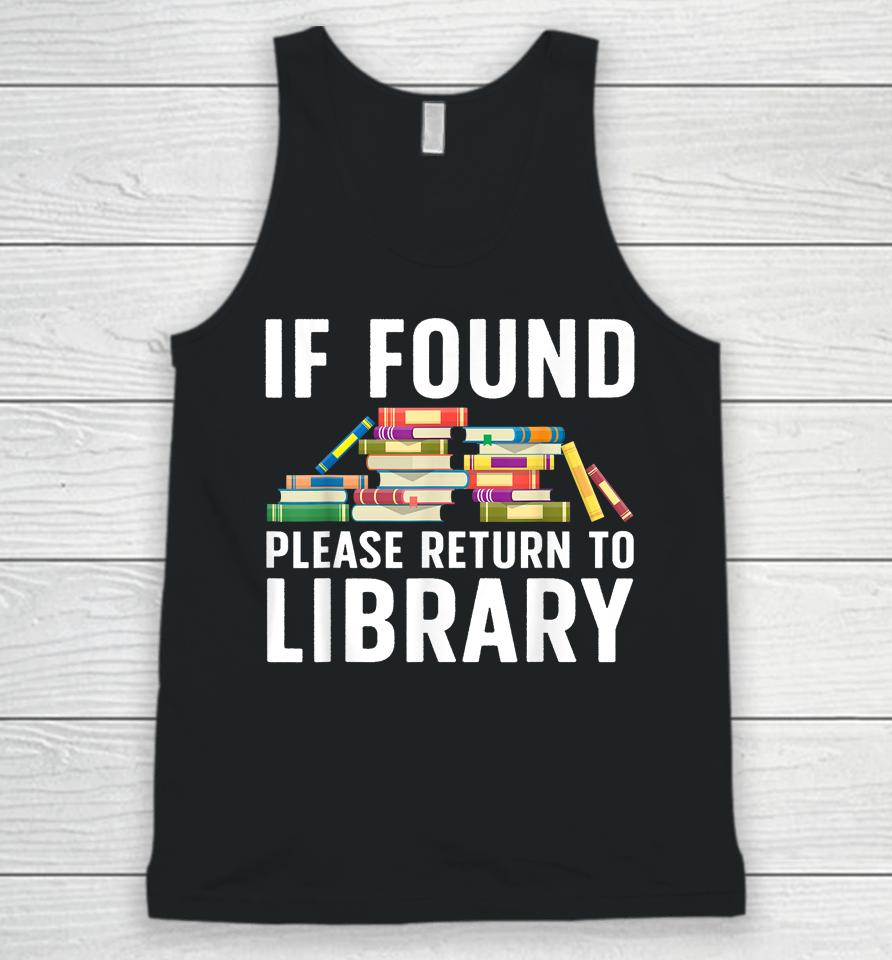 If Found Please Return To Library Unisex Tank Top