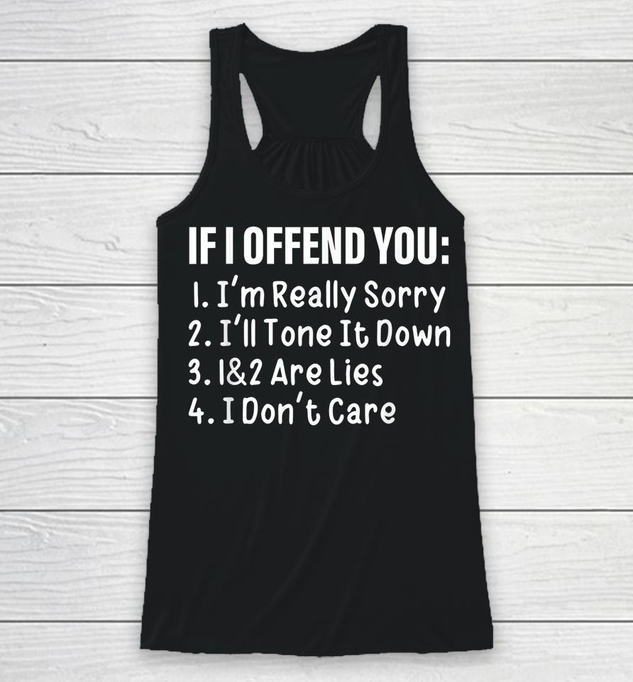 If I Offend You I'm Really Sorry I'll Tone It Down 1&Amp;2 Are Racerback Tank