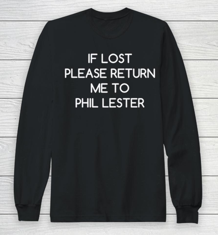 If Lost Please Return Me To Phil Lester Long Sleeve T-Shirt