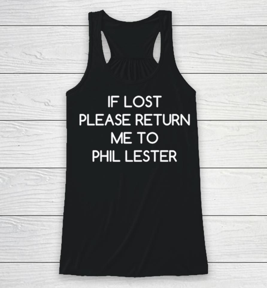 If Lost Please Return Me To Phil Lester Racerback Tank