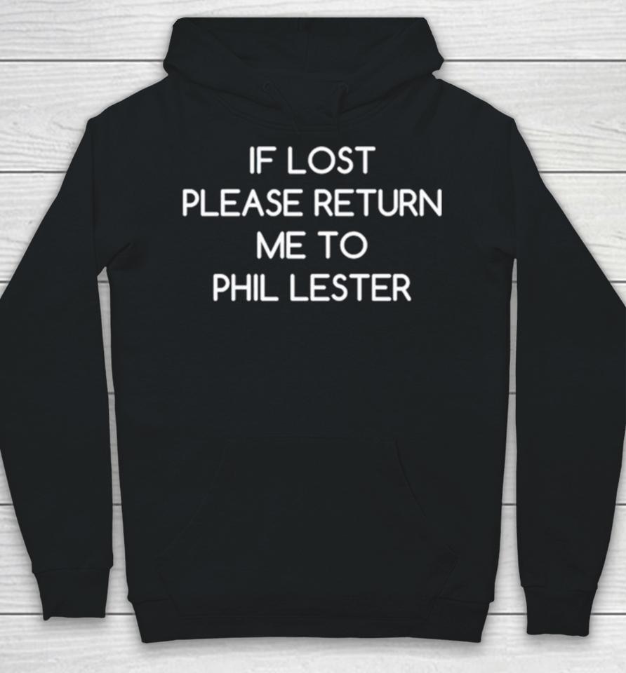 If Lost Please Return Me To Phil Lester Hoodie