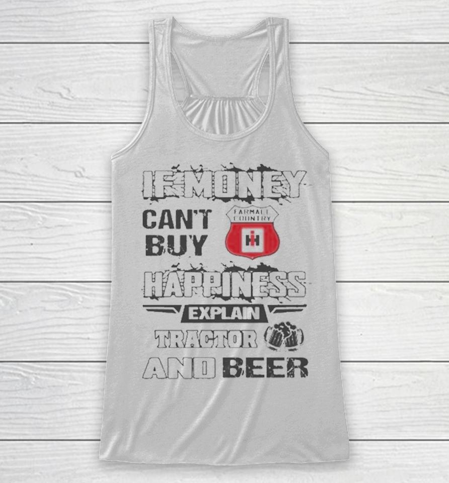 If Money Can’t Buy Farmall Country Logo Happiness Explain Tractor And Beer Racerback Tank