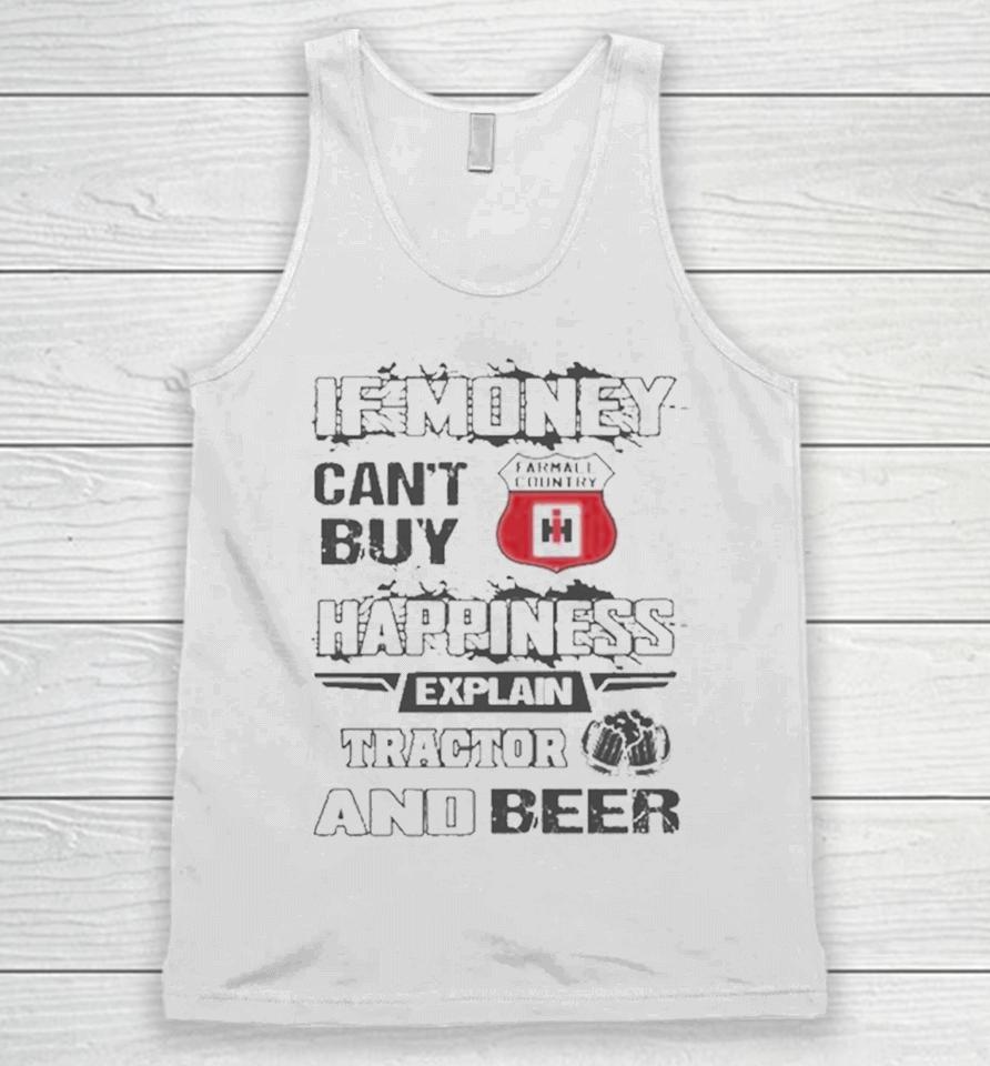 If Money Can’t Buy Farmall Country Logo Happiness Explain Tractor And Beer Unisex Tank Top