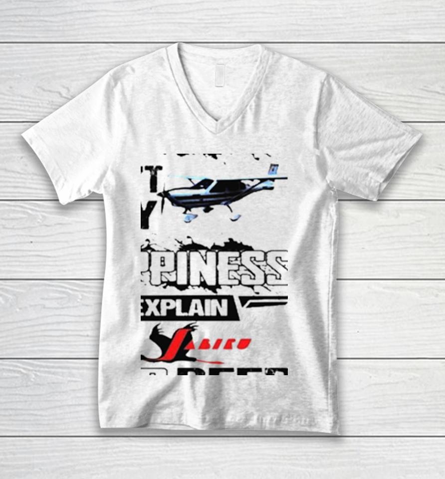 If Money Can’t Buy Jabiru Aircraft Happiness Explain Jabiru And Beer Unisex V-Neck T-Shirt