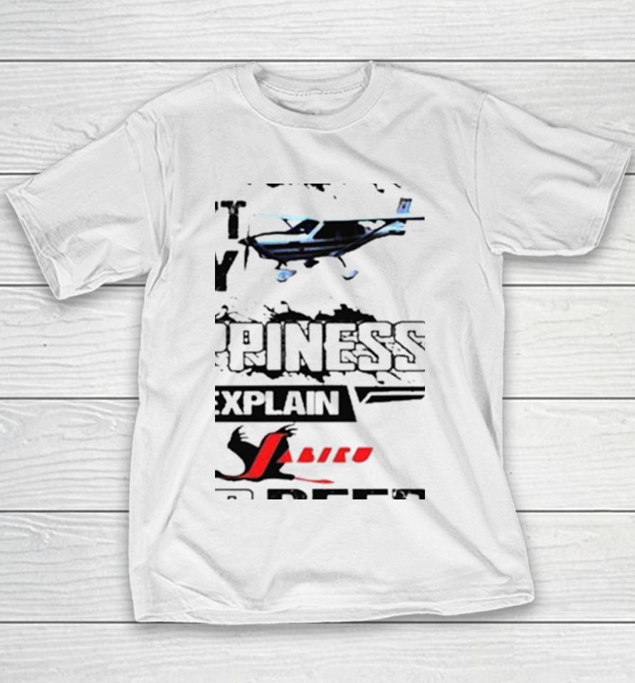 If Money Can’t Buy Jabiru Aircraft Happiness Explain Jabiru And Beer Youth T-Shirt