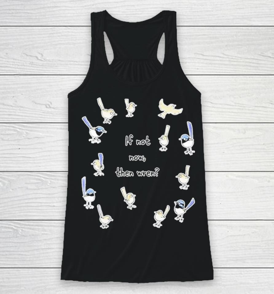 If Not Now Then Wren Raising Funds For The Environmental Defenders Office Of Racerback Tank