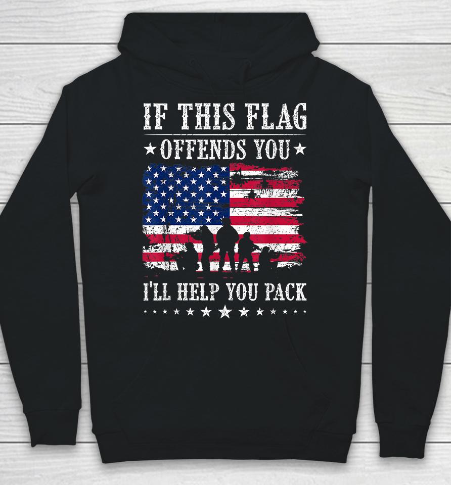 If This Flag Offends You I'll Help You Pack Hoodie