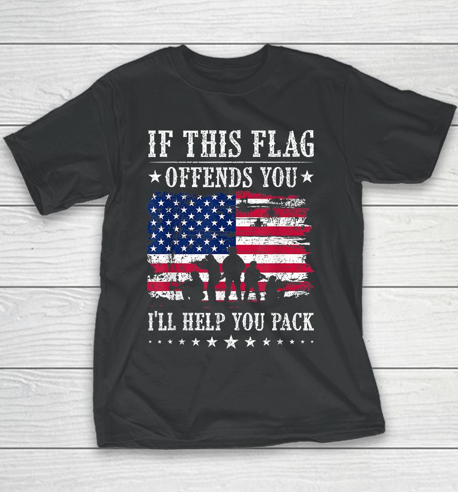 If This Flag Offends You I'll Help You Pack Youth T-Shirt