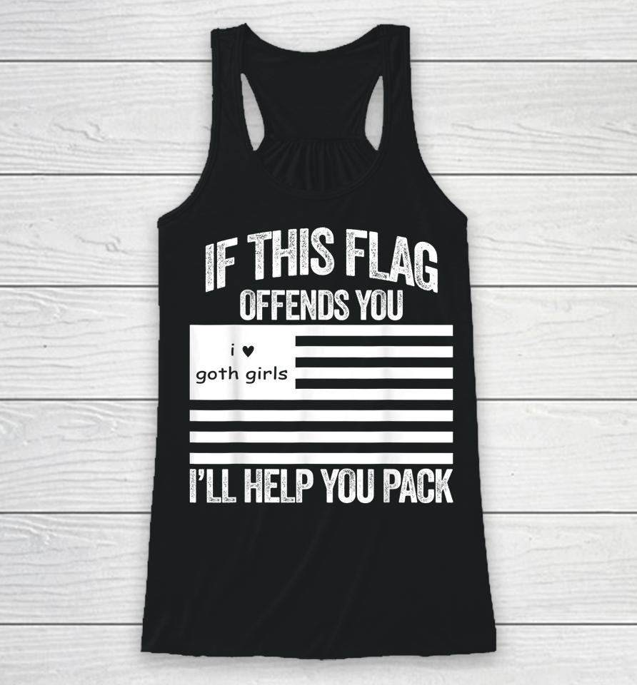If This Usa Goth Girls Flag Offends You I'll Help You Pack Racerback Tank
