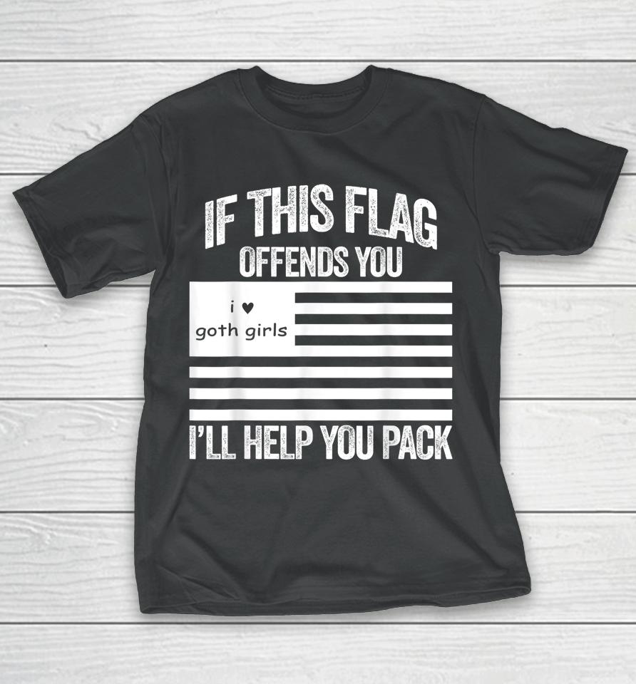If This Usa Goth Girls Flag Offends You I'll Help You Pack T-Shirt
