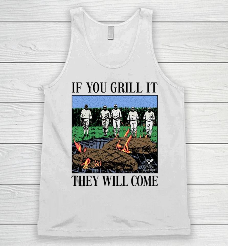 If You Can Grill It, They Will Come Unisex Tank Top