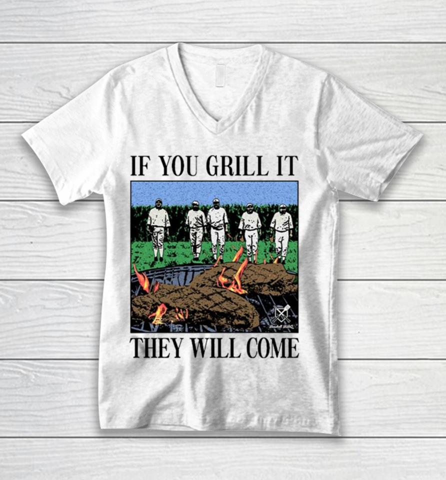 If You Can Grill It, They Will Come Unisex V-Neck T-Shirt