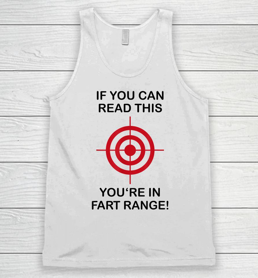 If You Can Read This You're In Fart Range Unisex Tank Top