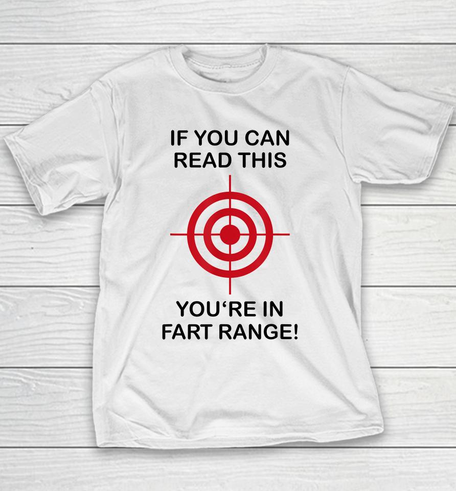 If You Can Read This You're In Fart Range Youth T-Shirt