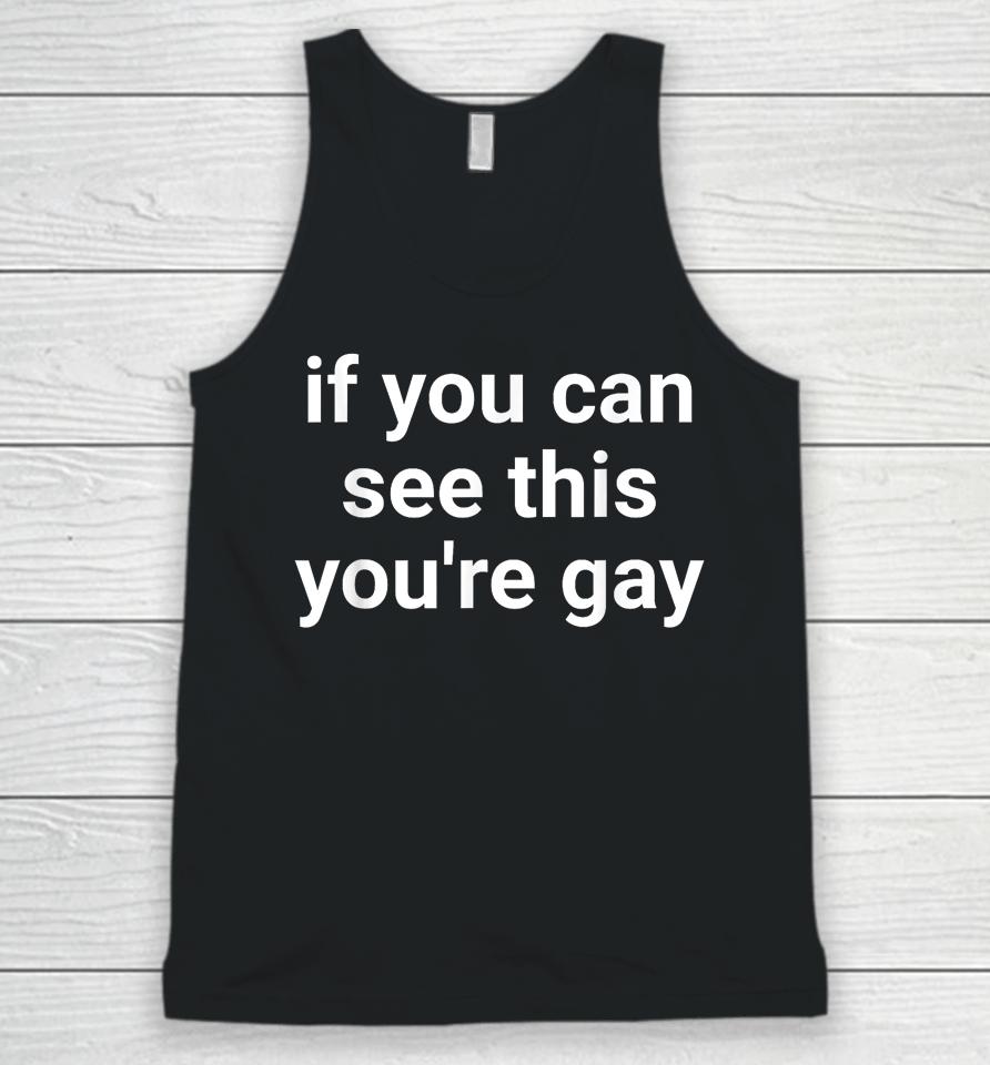 If You Can See This You're Gay Funny Gay Pride Unisex Tank Top