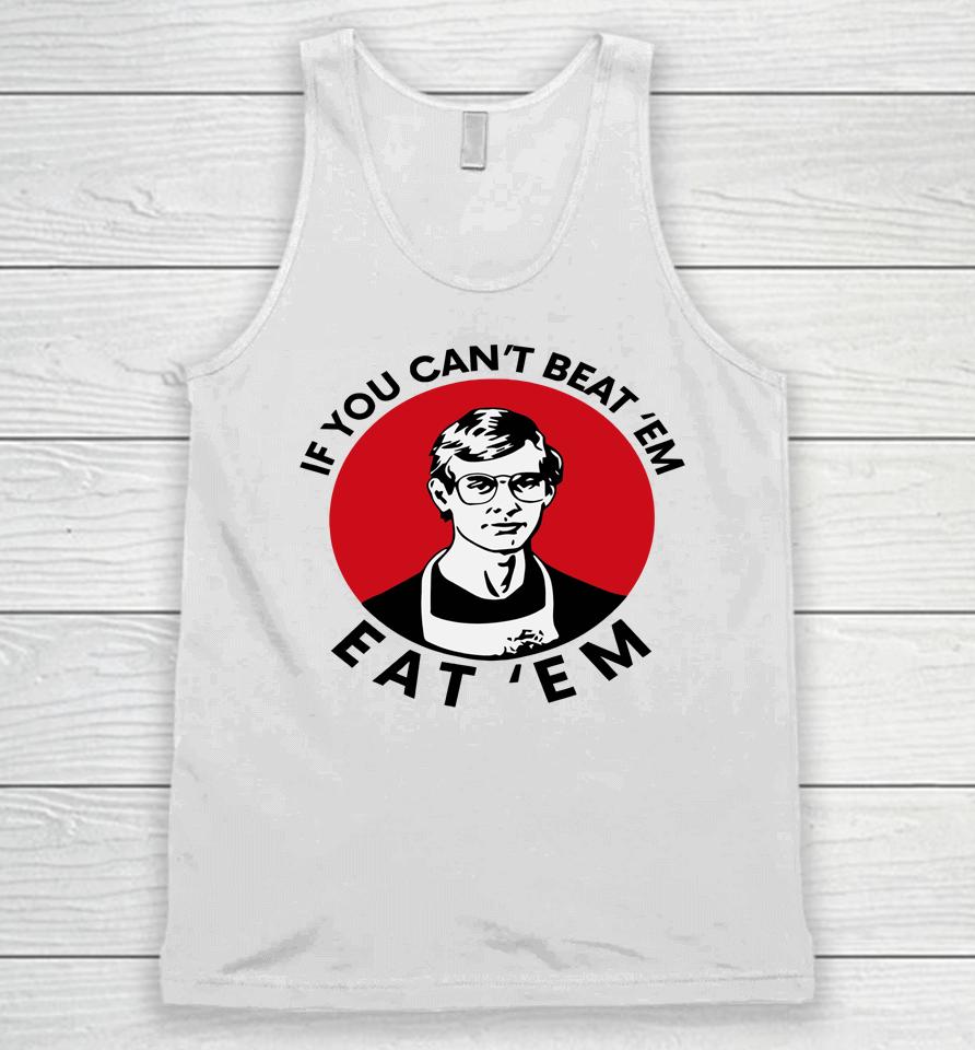 If You Can't Beat Them Eat Them Unisex Tank Top