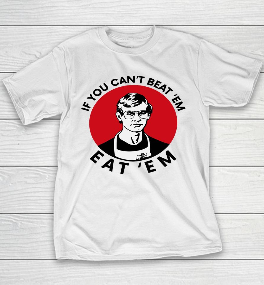 If You Can't Beat Them Eat Them Youth T-Shirt