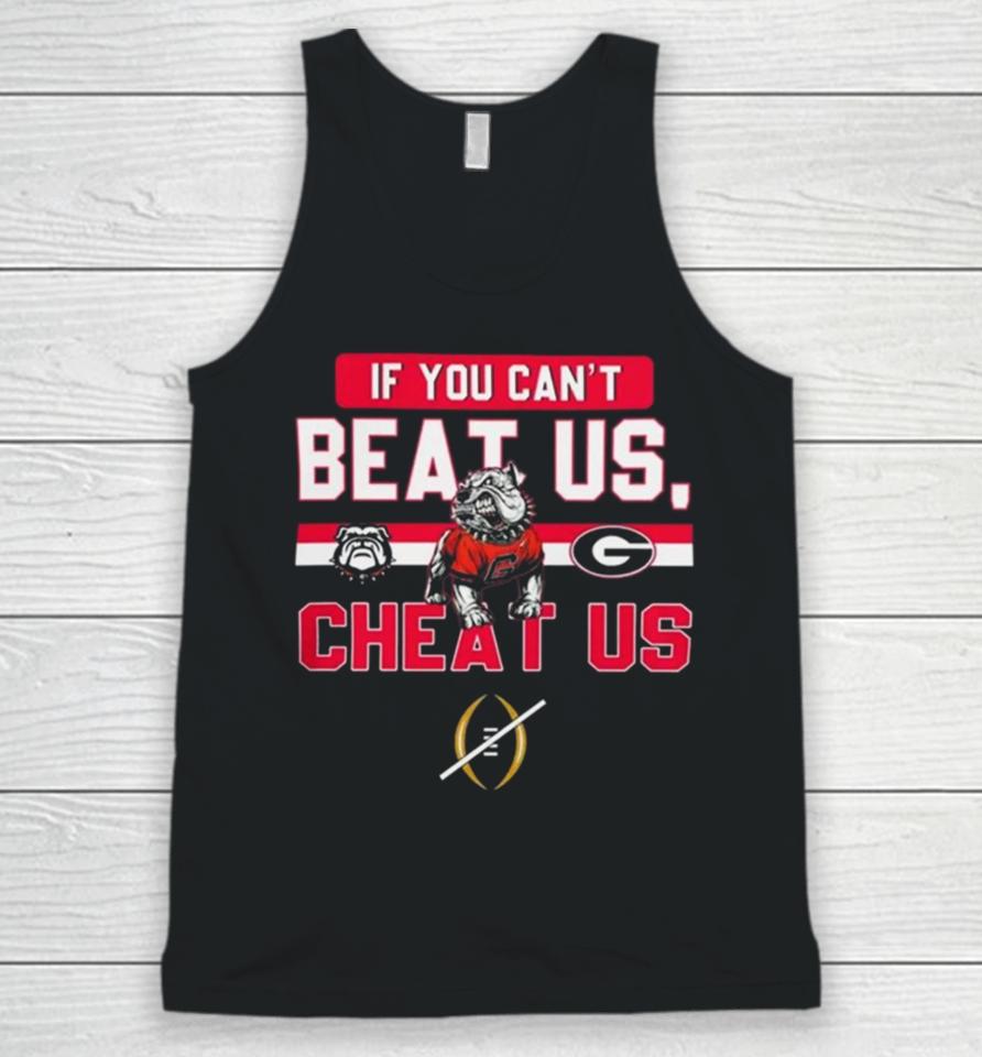 If You Can’t Beat Us Cheat Us Georgia Bulldogs Football Unisex Tank Top