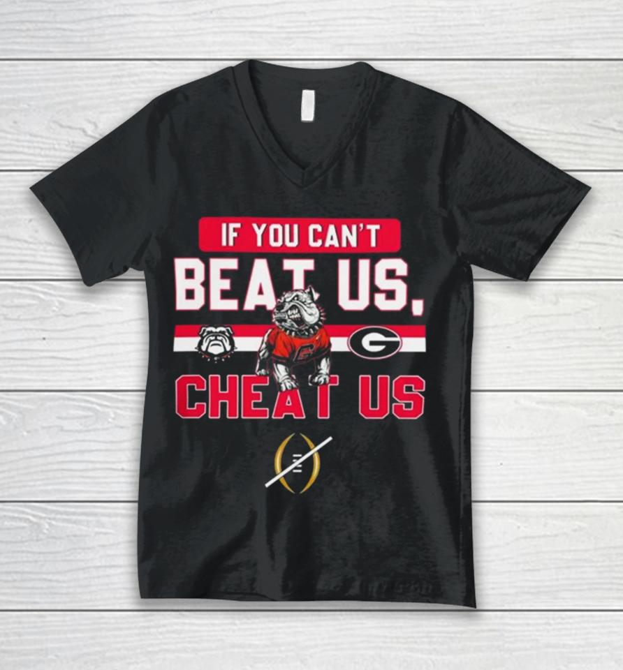 If You Can’t Beat Us Cheat Us Georgia Bulldogs Football Unisex V-Neck T-Shirt