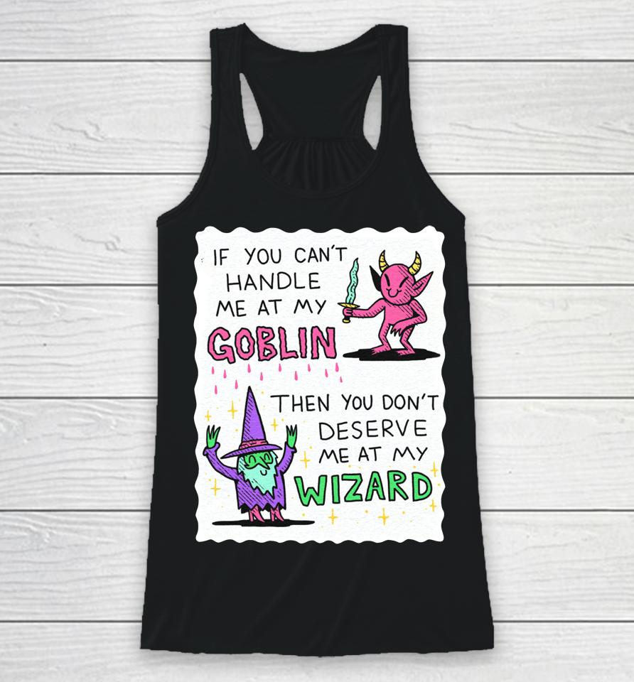 If You Can't Handle Me At My Goblin Racerback Tank