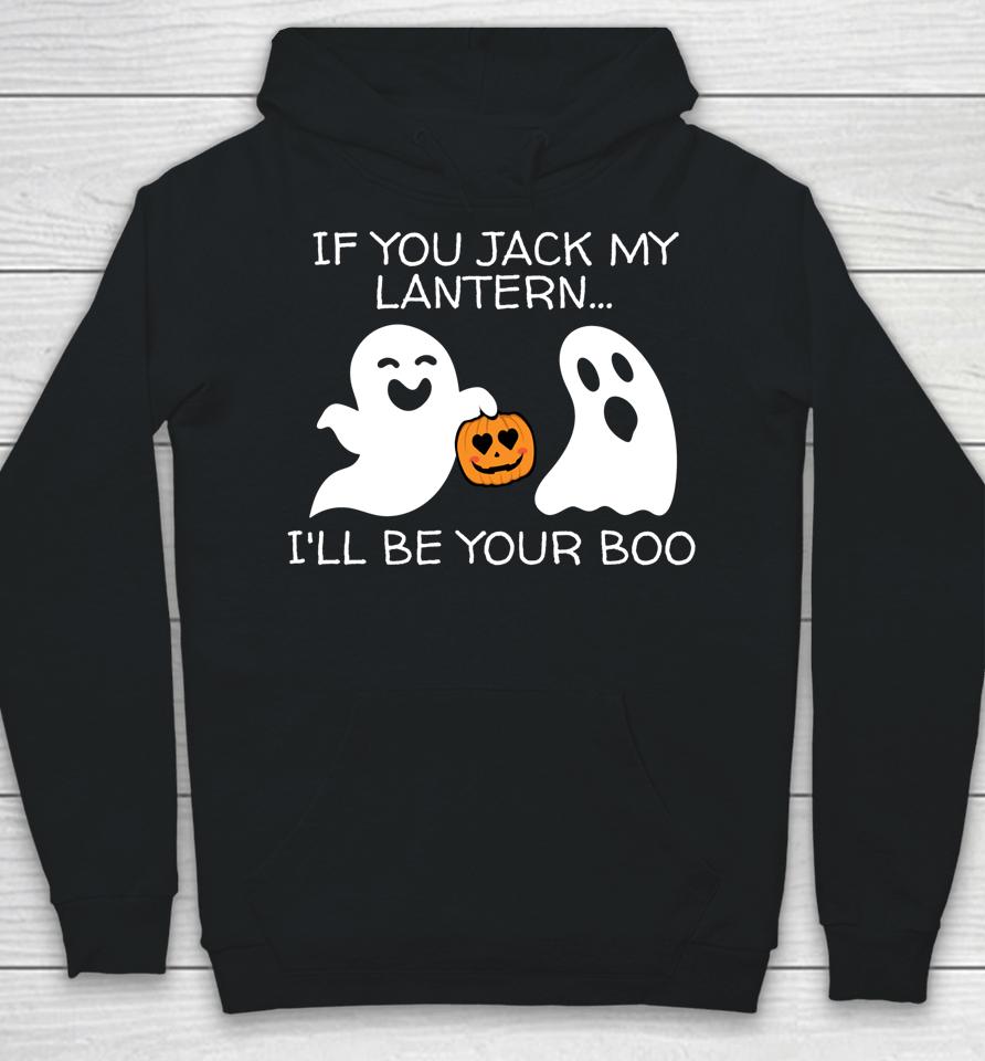 If You Jack My Lantern I'll Be Your Boo T Shirt Halloween Adult Ghost And Jack-O-Lantern Hoodie