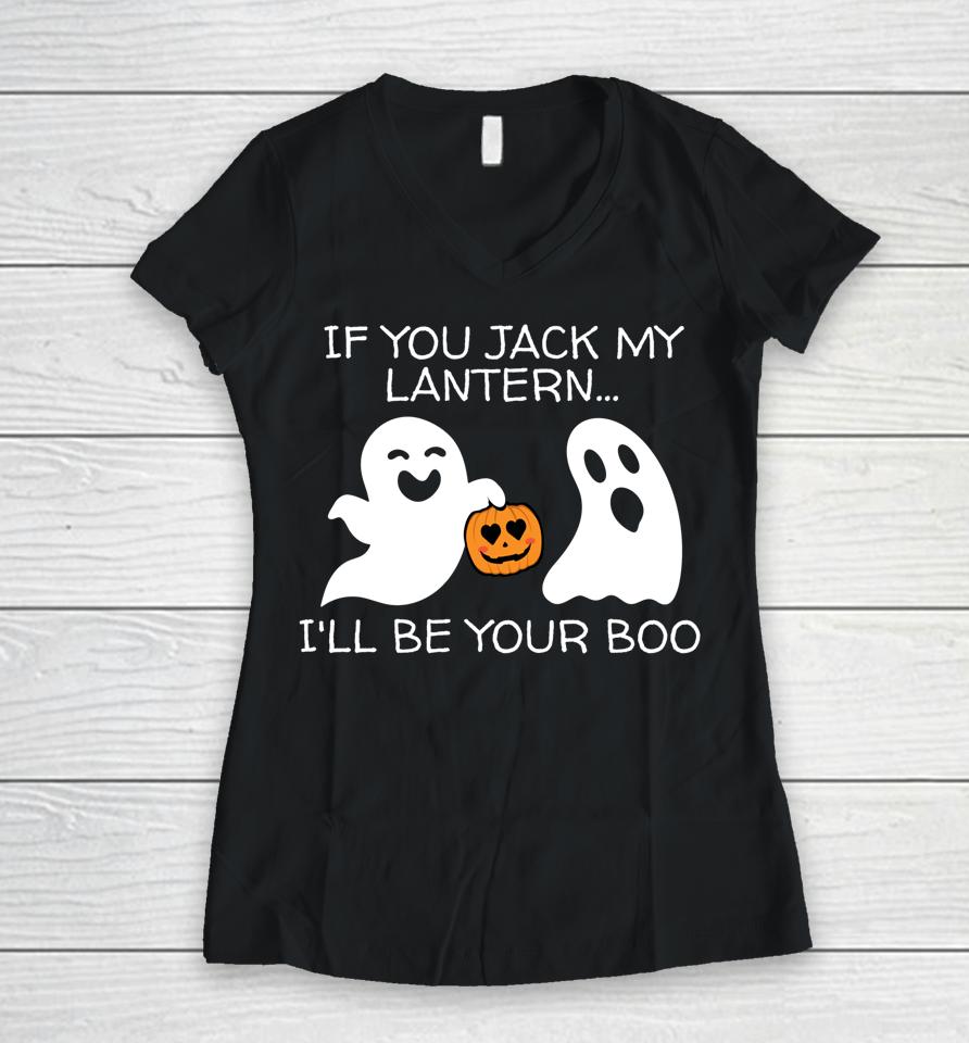 If You Jack My Lantern I'll Be Your Boo T Shirt Halloween Adult Ghost And Jack-O-Lantern Women V-Neck T-Shirt