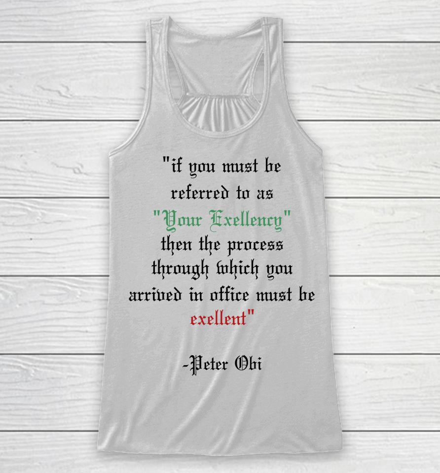 If You Must Be Referred To As Your Excellency Then The Process Through Which You Racerback Tank