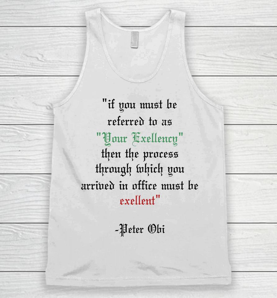 If You Must Be Referred To As Your Excellency Then The Process Through Which You Unisex Tank Top
