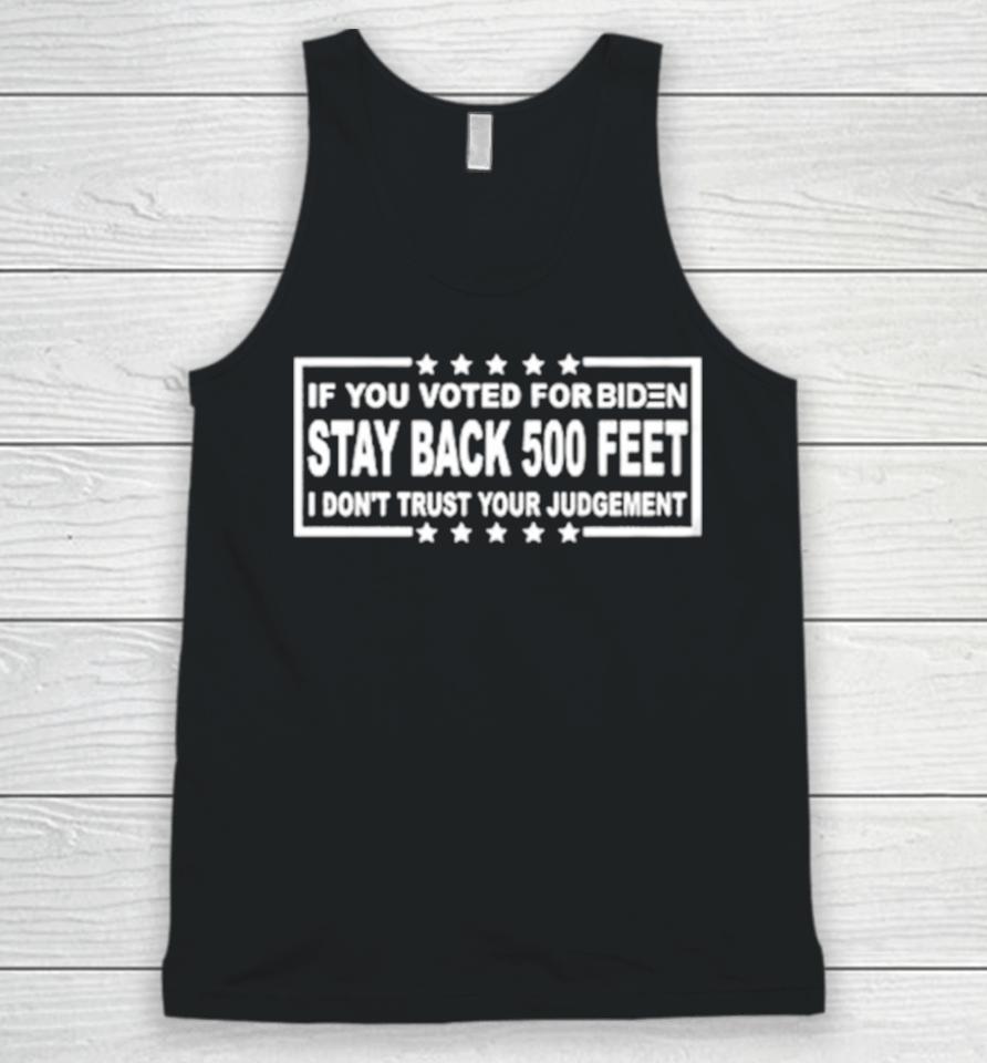 If You Voted For Biden Stay Back 500 Feet Unisex Tank Top