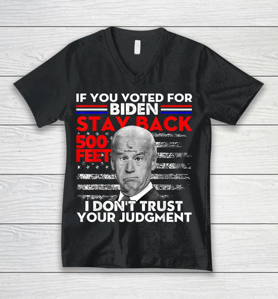 If You Voted For Biden Stay Back 500 Feet Unisex V-Neck T-Shirt