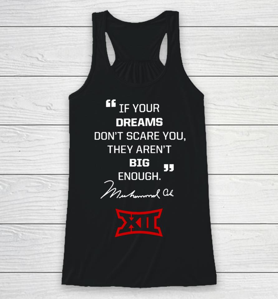 If Your Dreams Don’t Scare You, They Aren’t Big Enough Muhammad Ali Racerback Tank