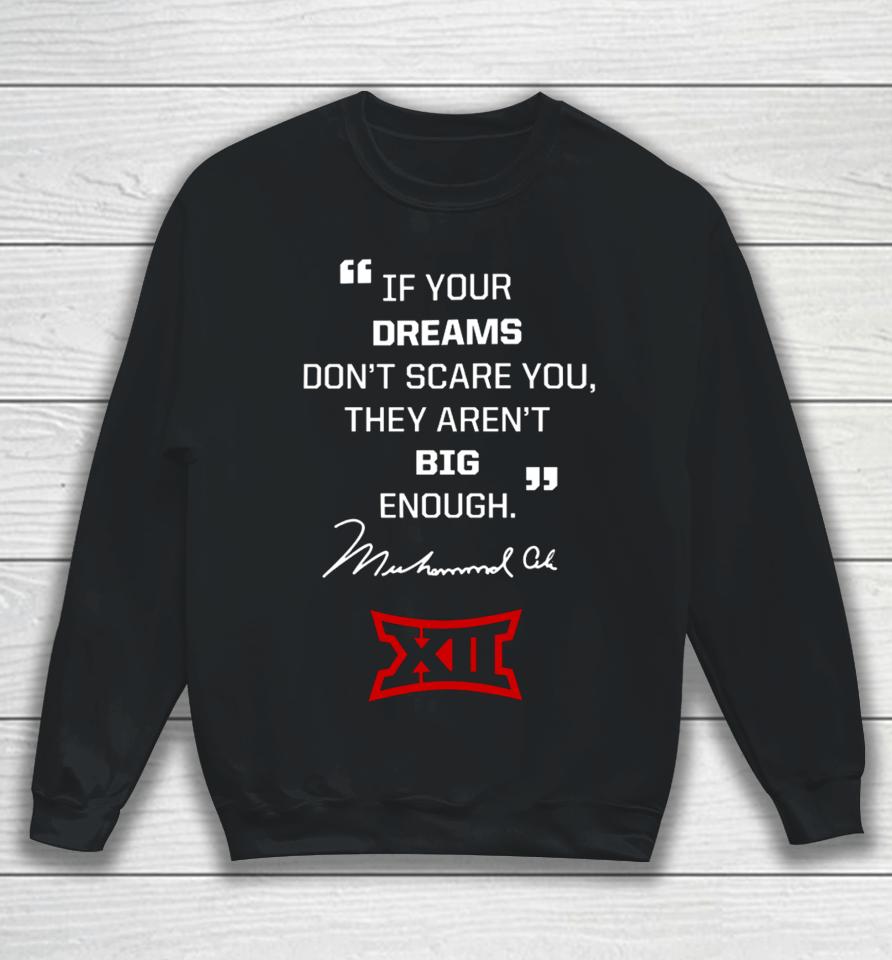 If Your Dreams Don’t Scare You, They Aren’t Big Enough Muhammad Ali Sweatshirt