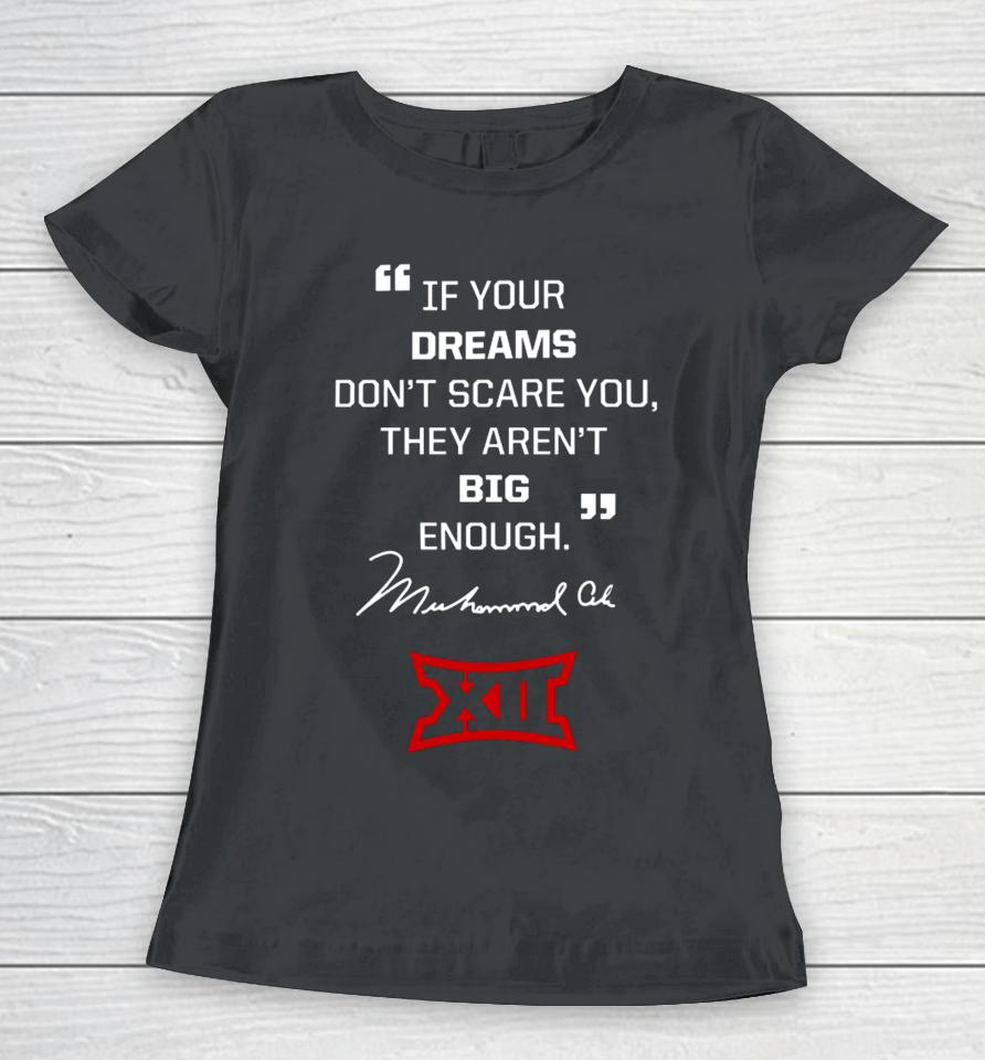 If Your Dreams Don’t Scare You, They Aren’t Big Enough Muhammad Ali Women T-Shirt