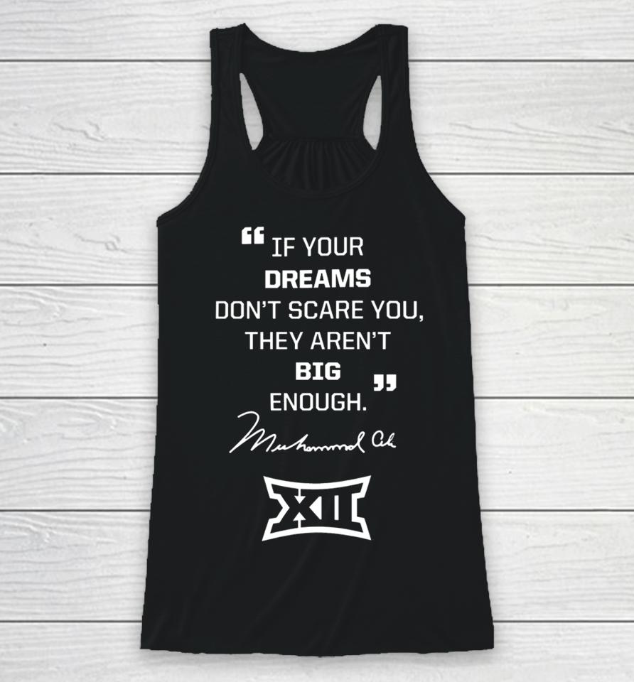 If Your Dreams Don't Scare You, They Aren't Big Enough Racerback Tank