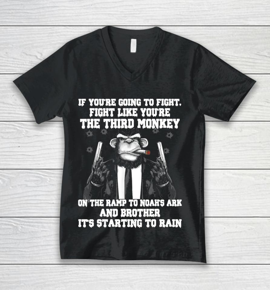 If You're Going To Fight Fight Like You're The Third Monkey Unisex V-Neck T-Shirt