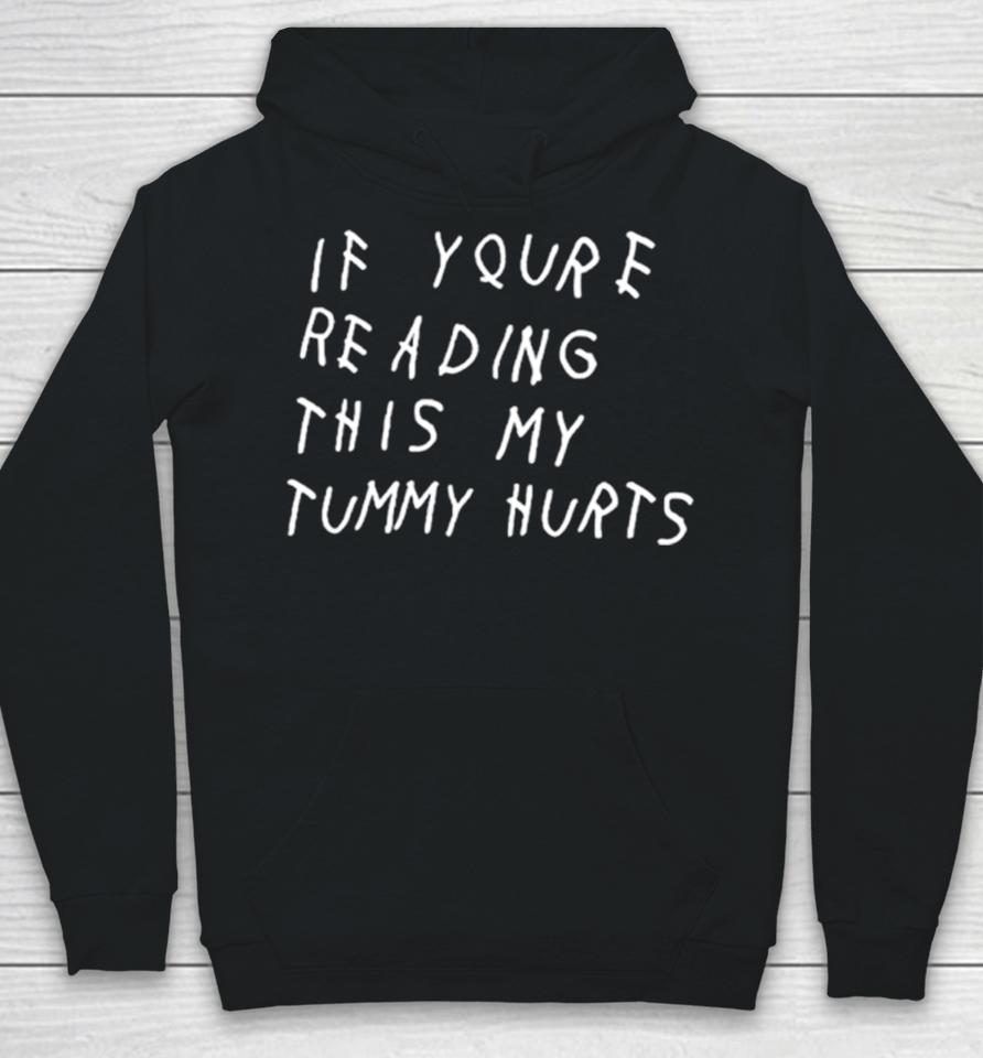 If You’re Reading This My Tummy Hurts Hoodie