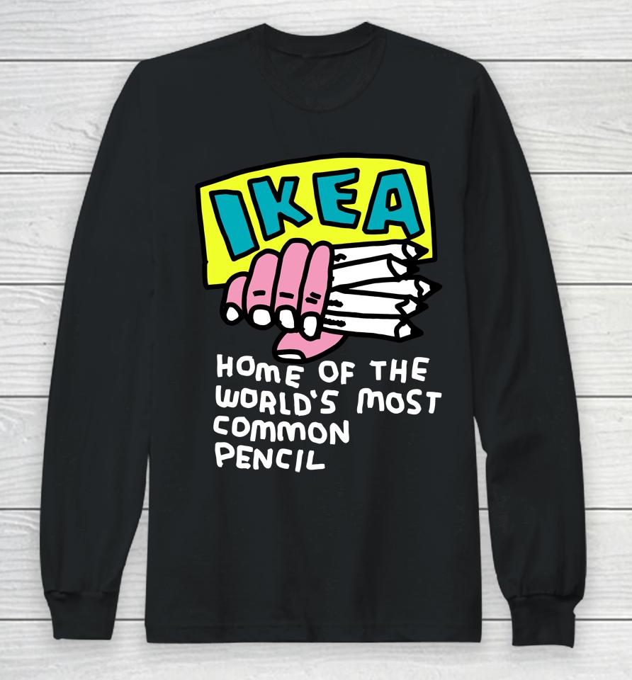 Ikea Home Of The World's Most Common Pencil Long Sleeve T-Shirt