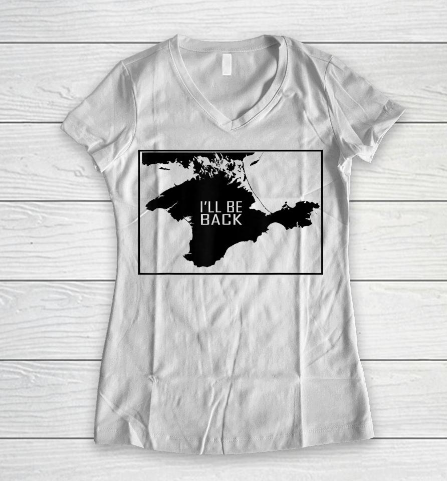 I'll Be Back Crimea Ukraina Map Women V-Neck T-Shirt