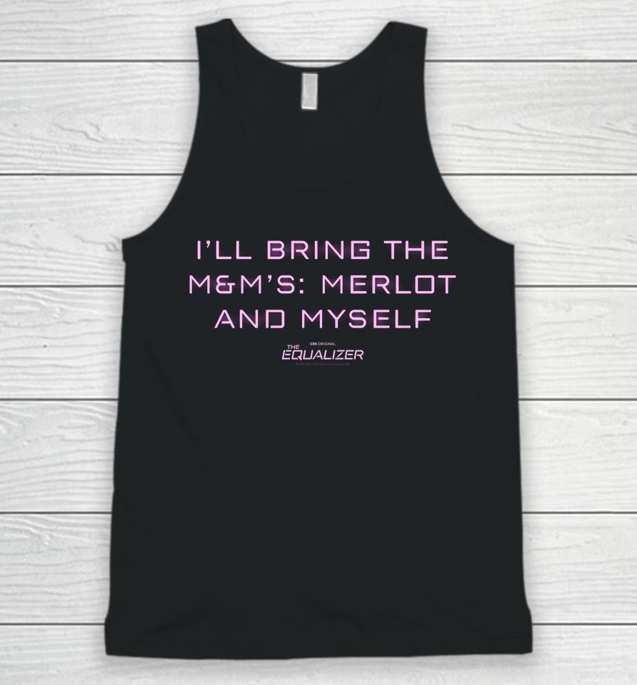 I'll Bring The Equalizer M&Amp;M's Merlot And Myself Unisex Tank Top