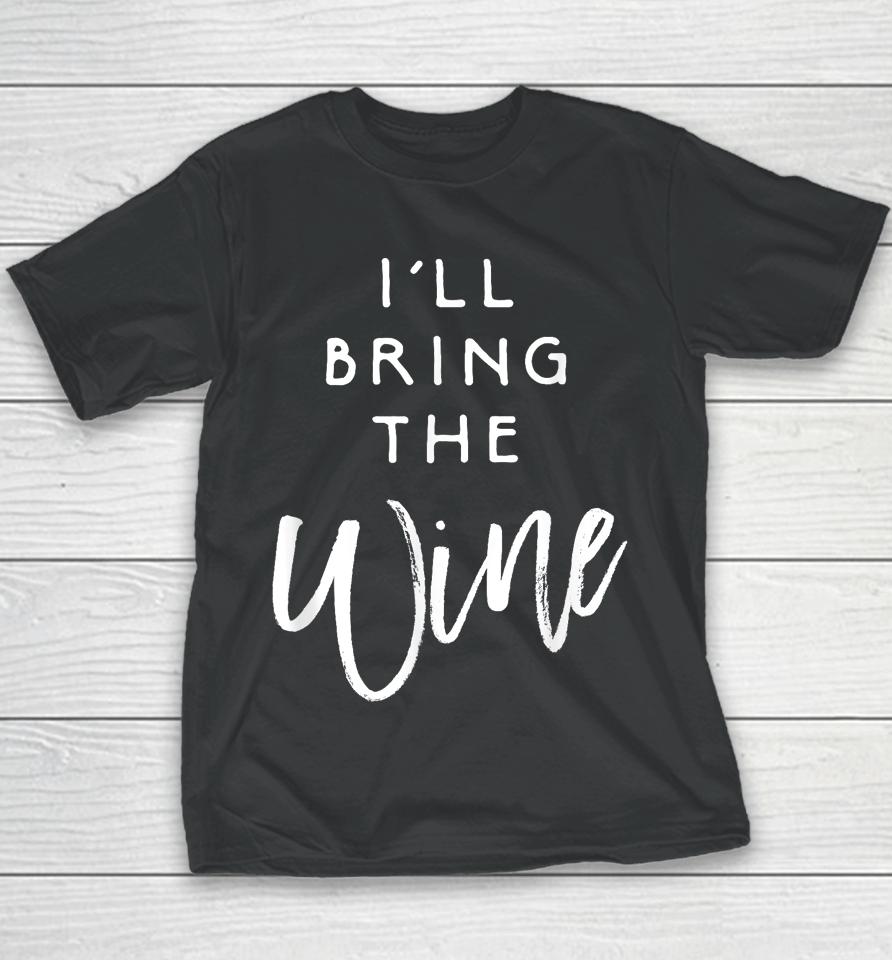 I'll Bring The Wine Youth T-Shirt