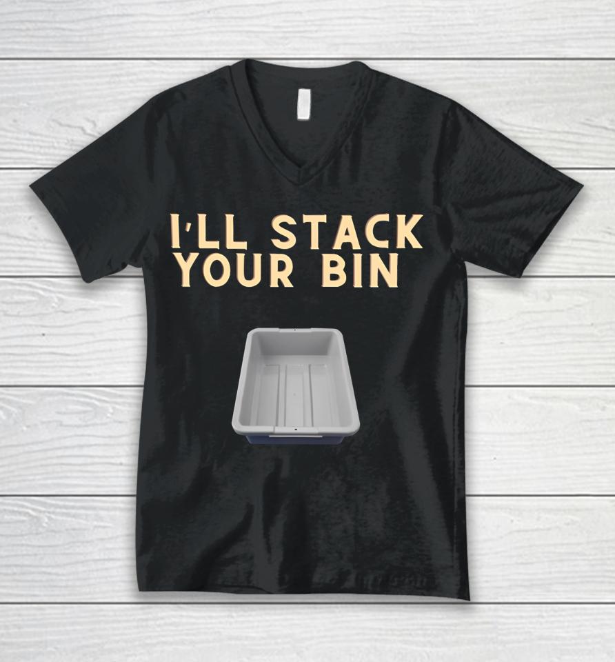 I'll Stack Your Bin Unisex V-Neck T-Shirt