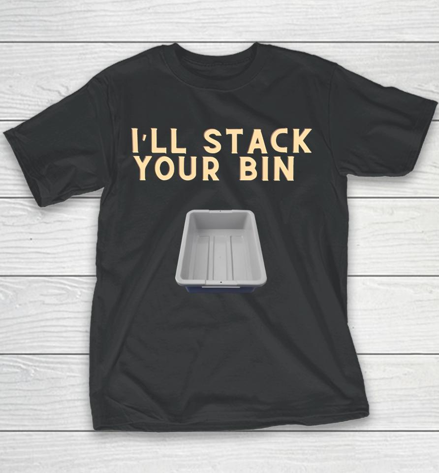 I'll Stack Your Bin Youth T-Shirt
