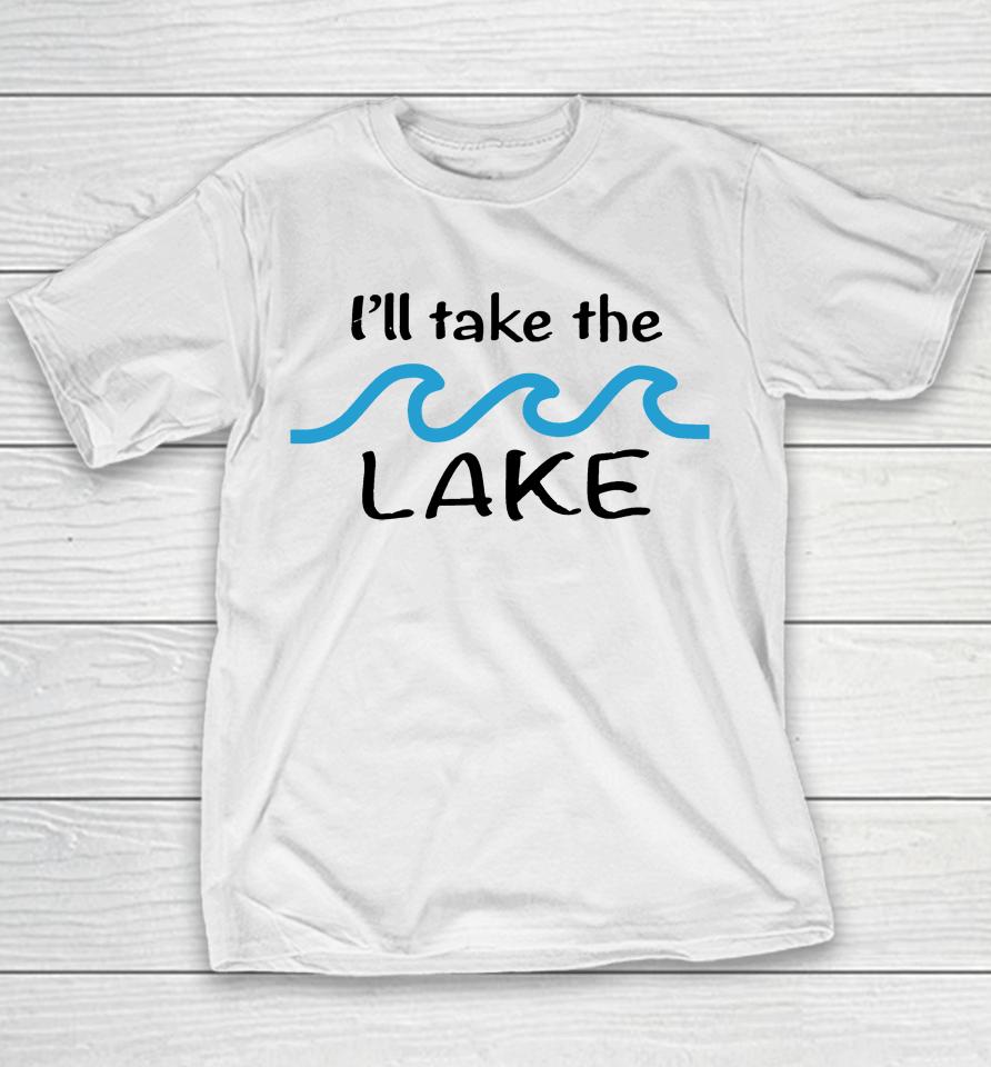 I'll Take The Lake Youth T-Shirt
