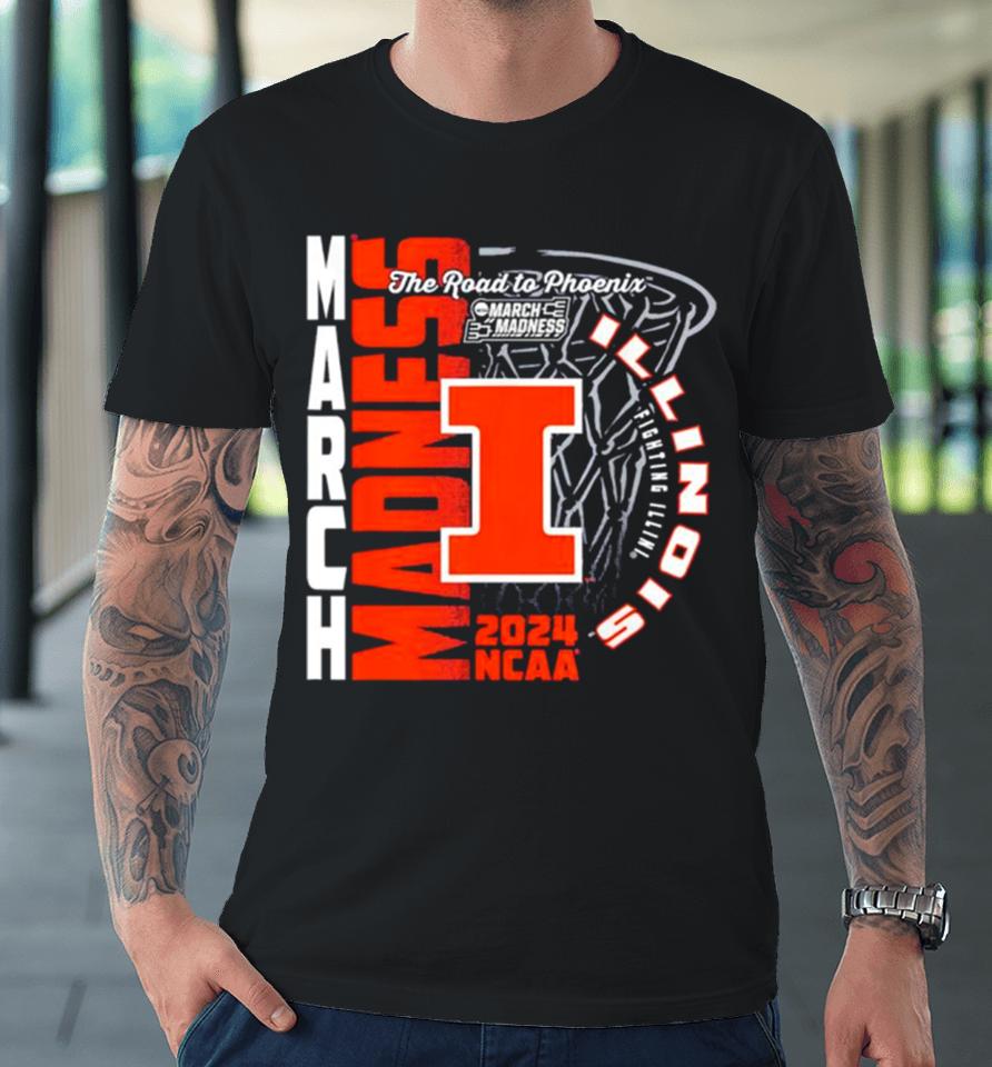 Illinois Fighting Illini 2024 Ncaa Basketball The Road To Phoenix March Madness Premium T-Shirt