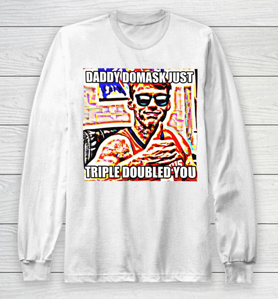 Illinois Store Quincy Guerrier Wearing Daddy Domask Just Triple Doubled You Long Sleeve T-Shirt
