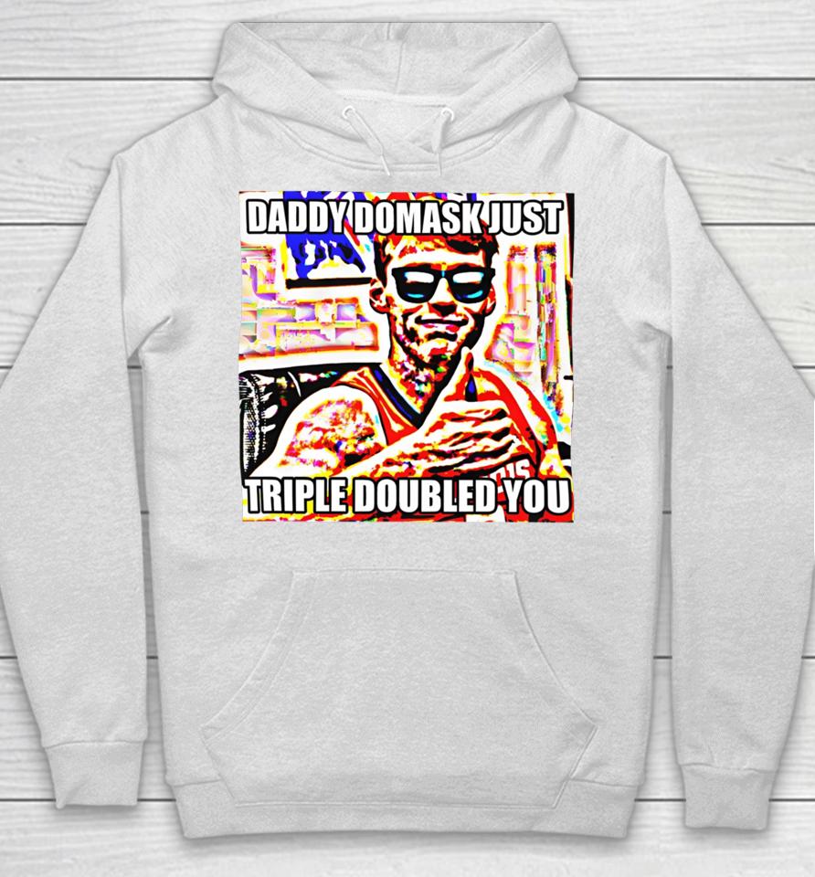 Illinois Store Quincy Guerrier Wearing Daddy Domask Just Triple Doubled You Hoodie
