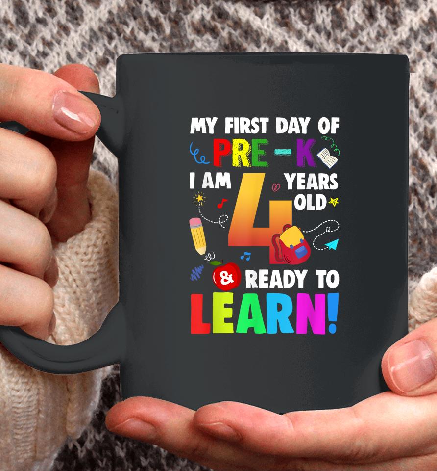 I'm 4 Ready To Learn My First Day Of School Pre-K Coffee Mug