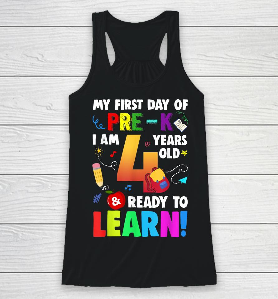 I'm 4 Ready To Learn My First Day Of School Pre-K Racerback Tank