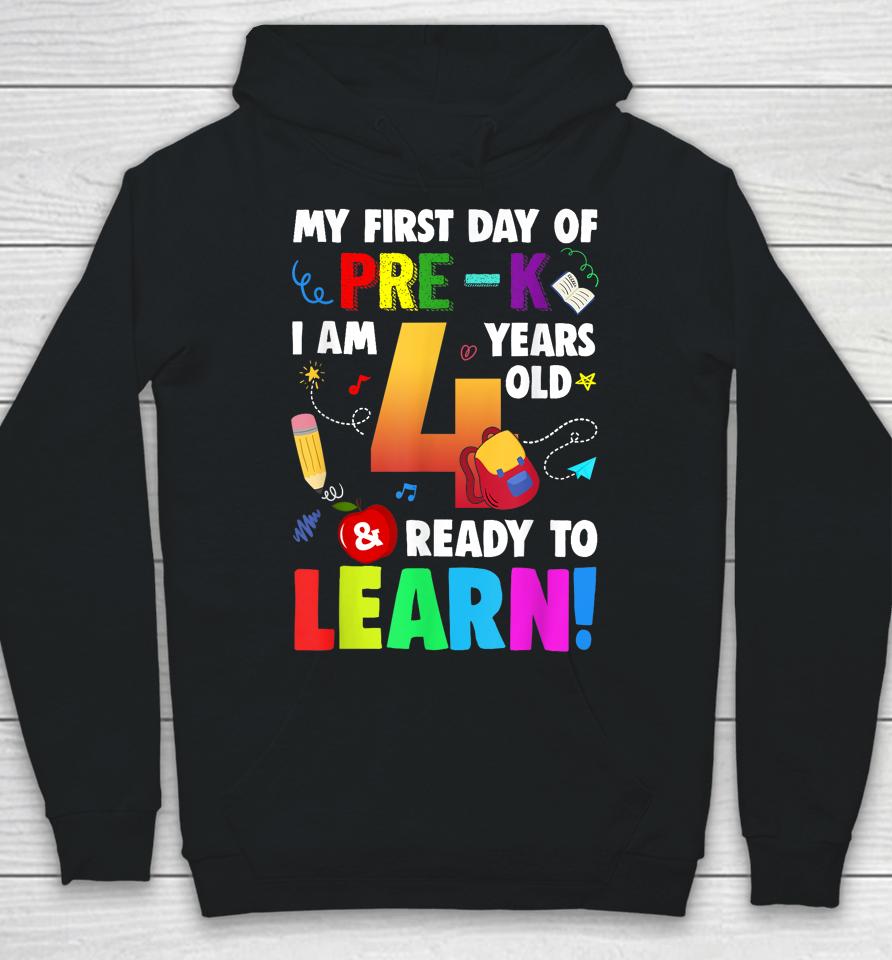 I'm 4 Ready To Learn My First Day Of School Pre-K Hoodie