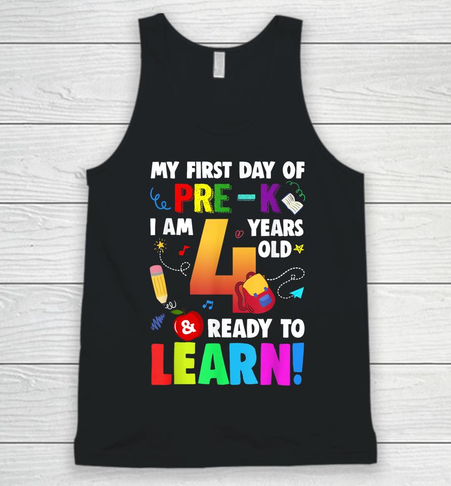 I'm 4 Ready To Learn My First Day Of School Pre-K Unisex Tank Top